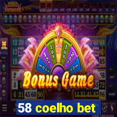 58 coelho bet